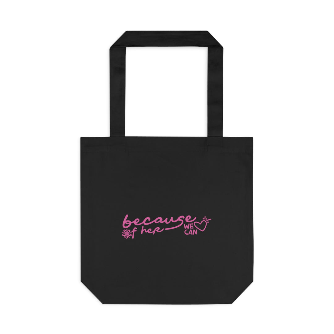Because of Her We Can - Cotton Tote Bag