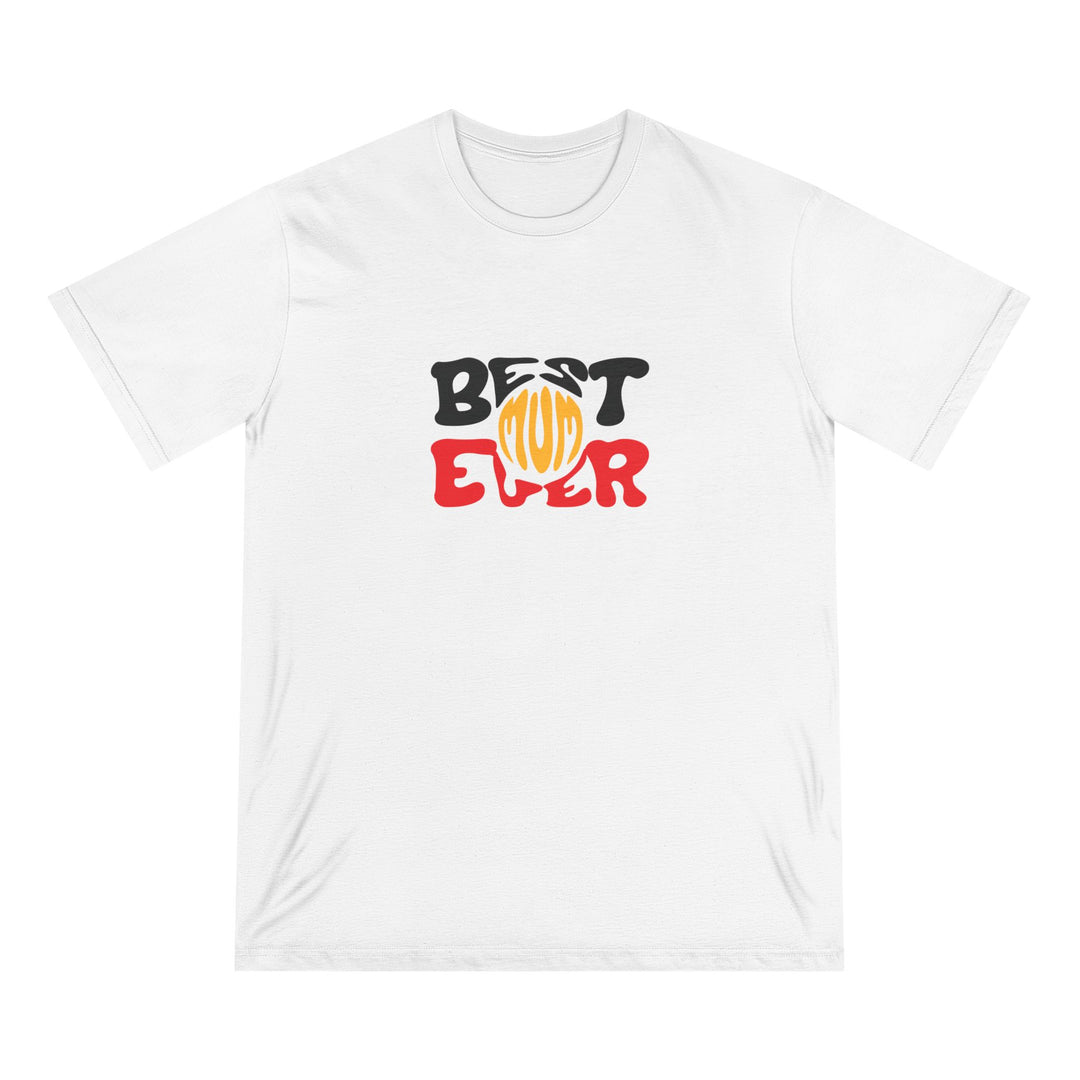 Best Mum Ever - Unisex Organic T-Shirt