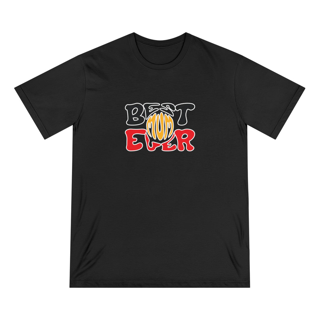 Best Mum Ever - Unisex Organic T-Shirt