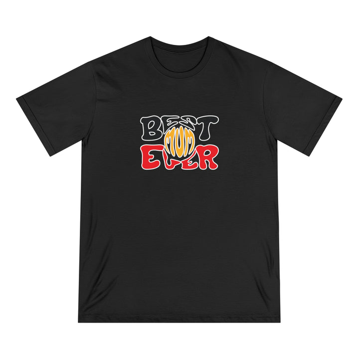 Best Mum Ever - Unisex Organic T-Shirt