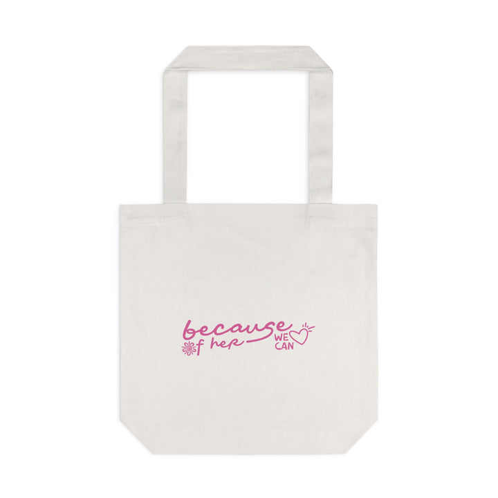 Because of Her We Can - Cotton Tote Bag