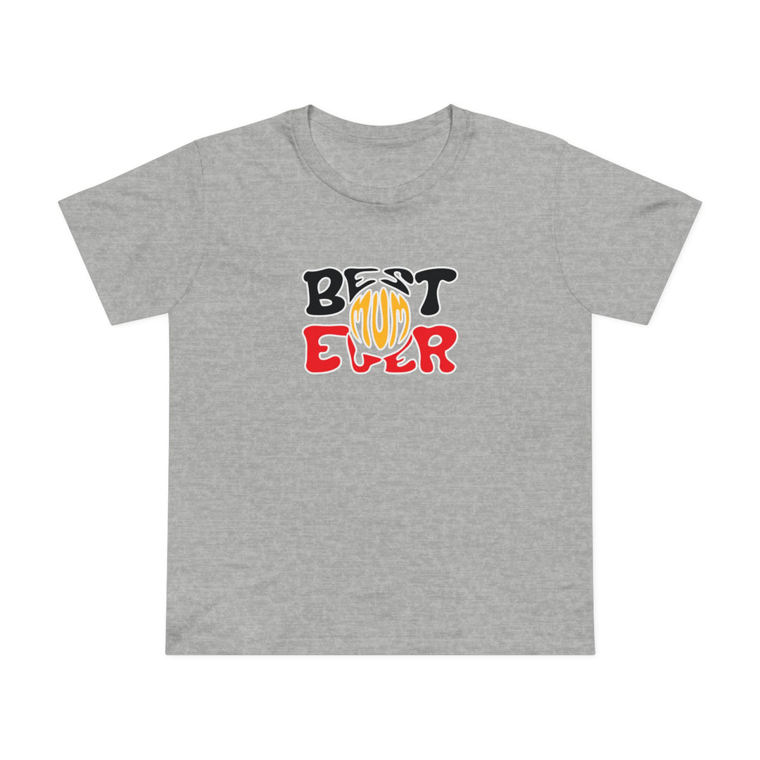 Best Mum Ever - Women’s T-Shirt