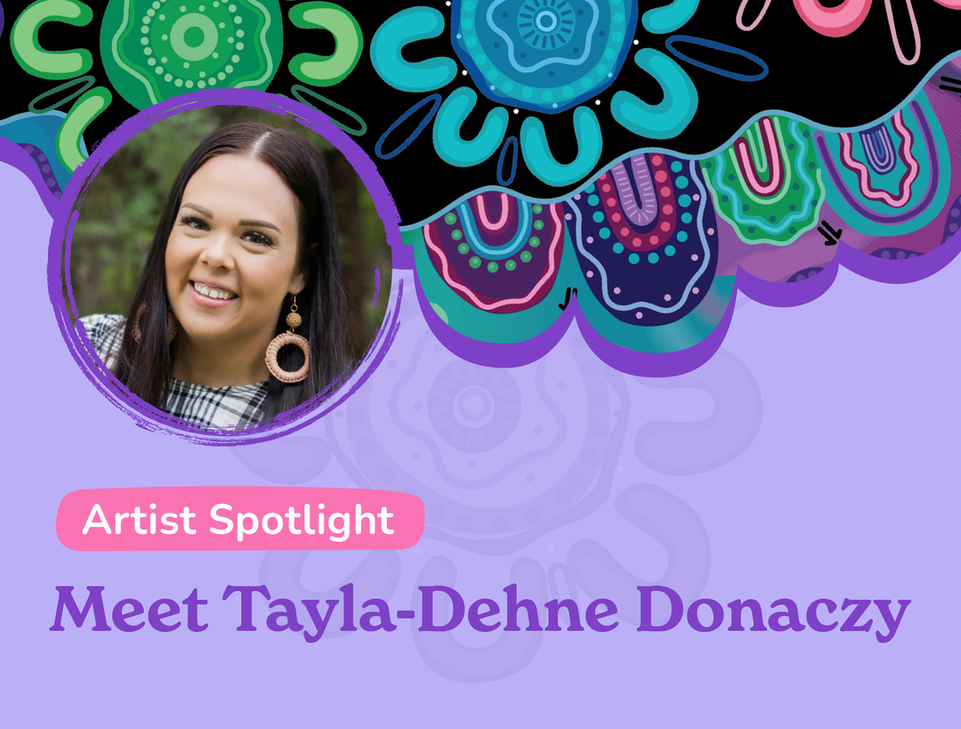 Artist Spotlight: Meet Tayla-Dehne Donaczy