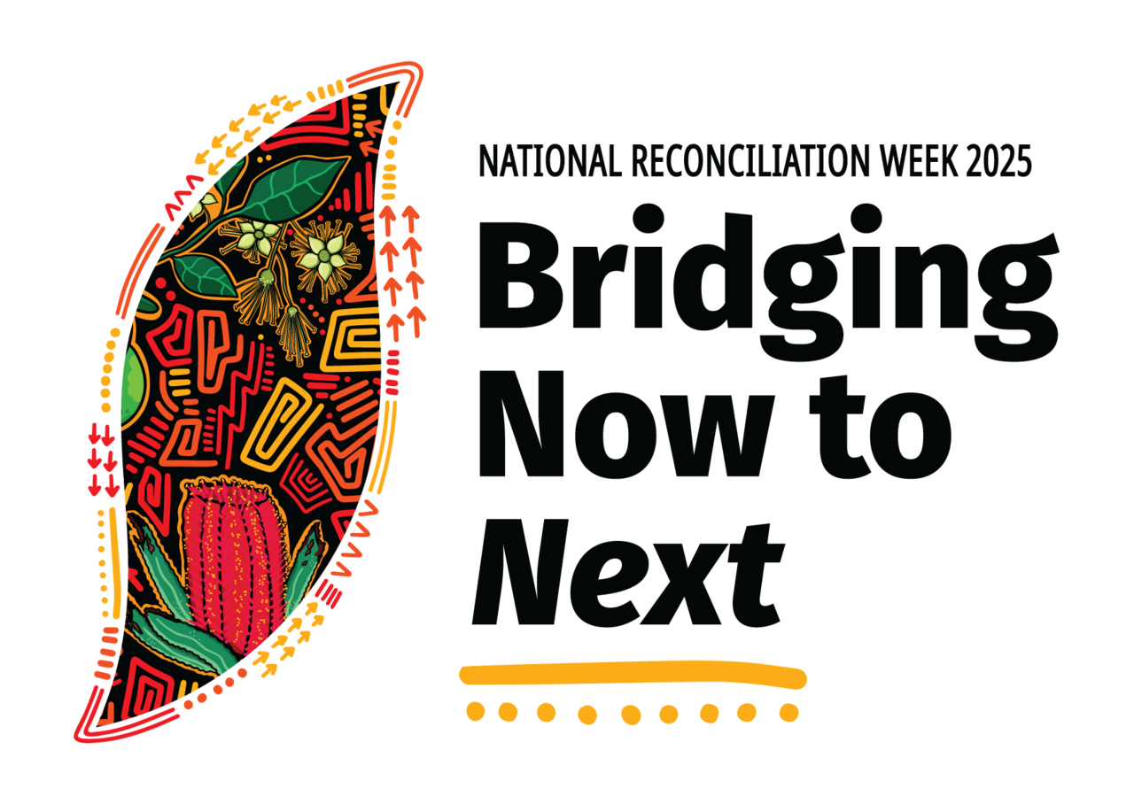 National Reconciliation Week | Bridging Now to Next