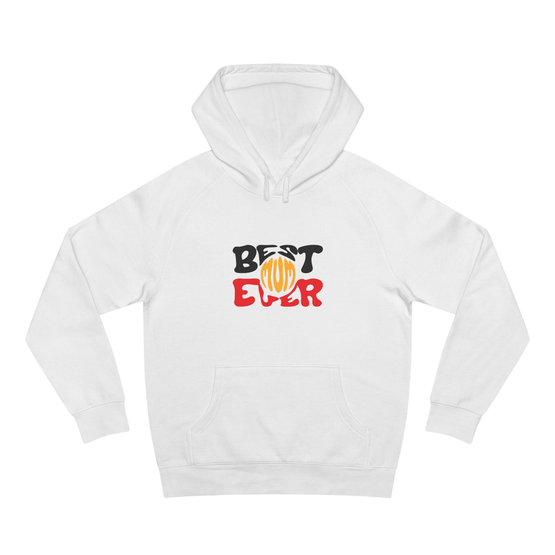 Best Mum Ever - Unisex Hoodie