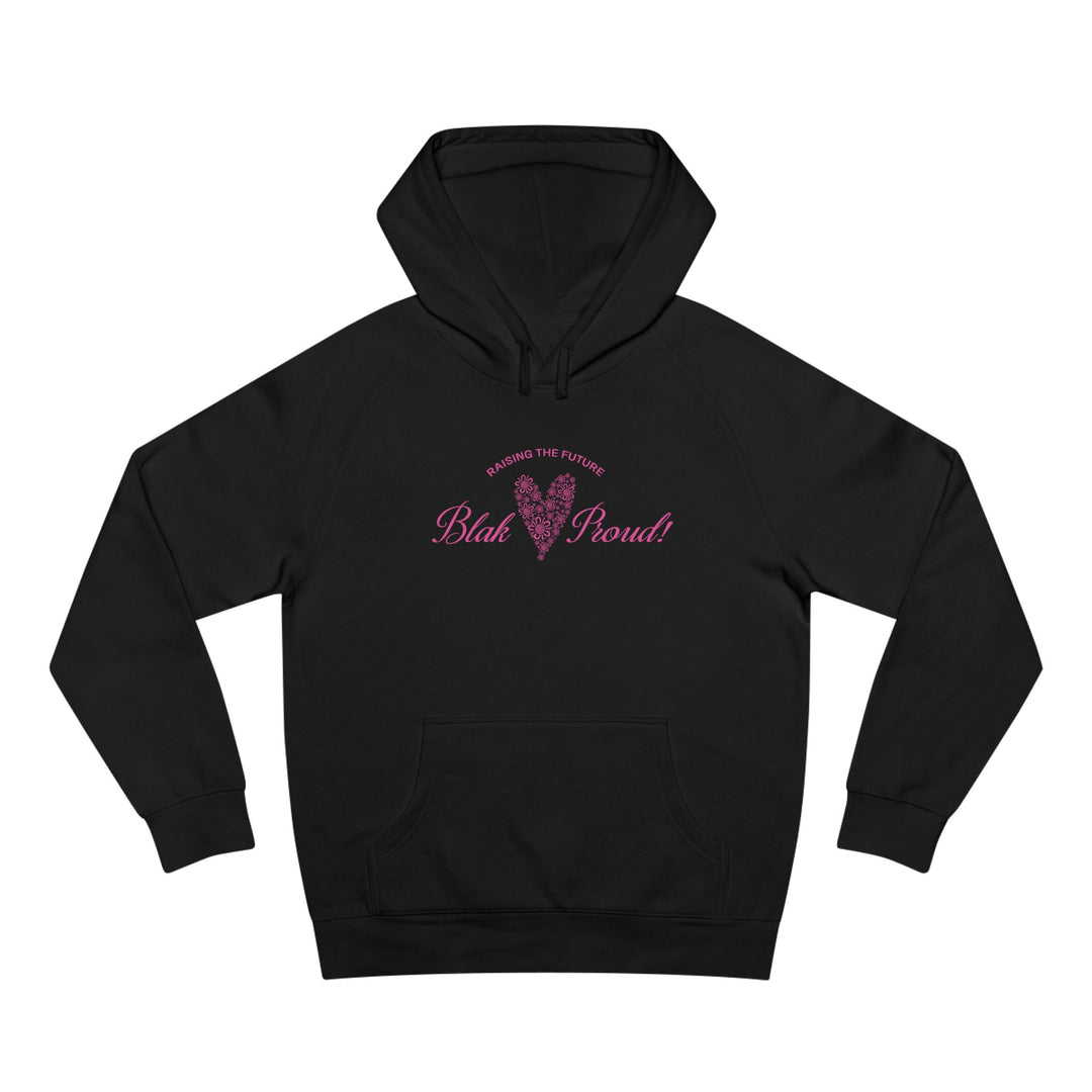 Raising the Future: Blak & Proud! - Unisex Hoodie