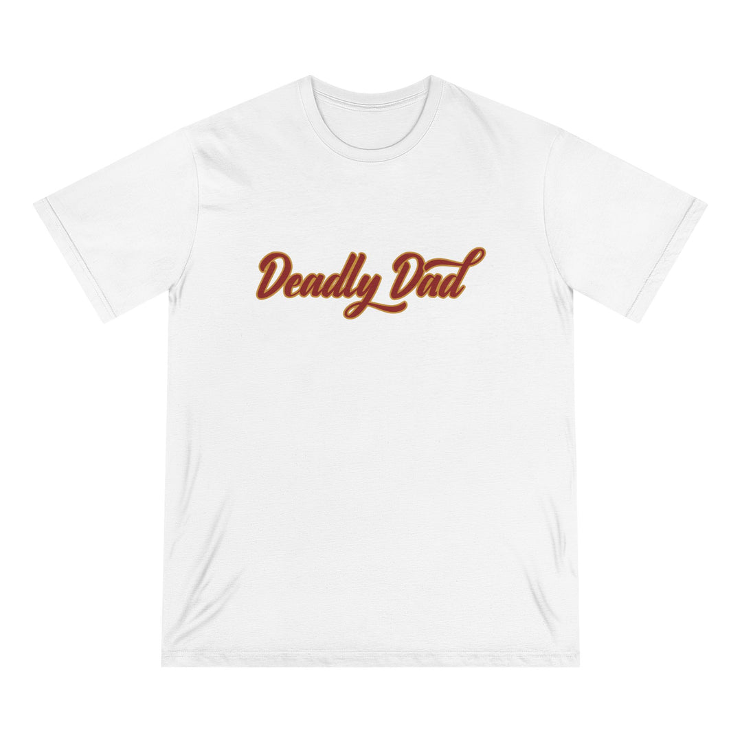 Deadly Dad (Legacy) - Unisex Organic T-shirt