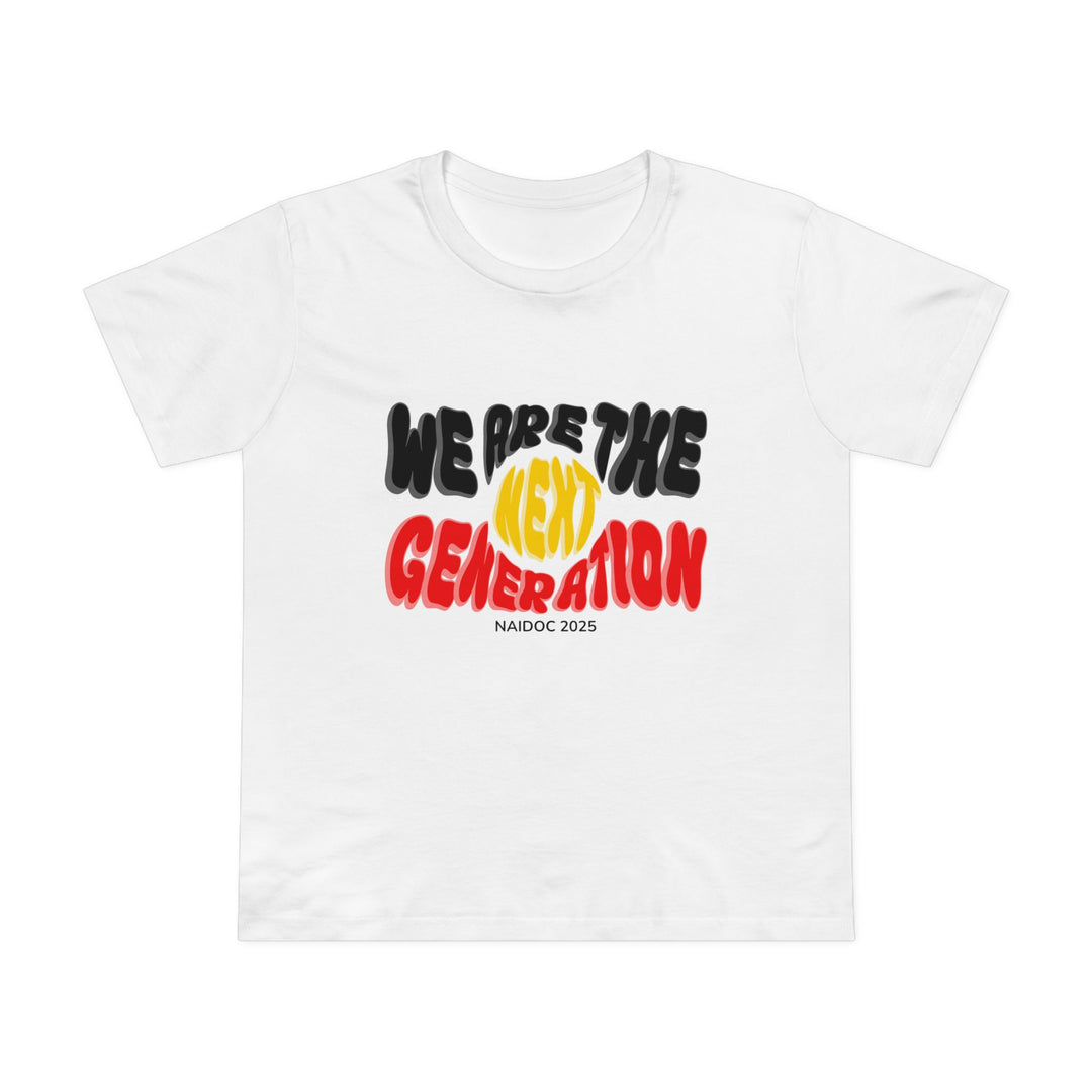 We Are The Next Generation - NAIDOC 2025 Women’s T-Shirt