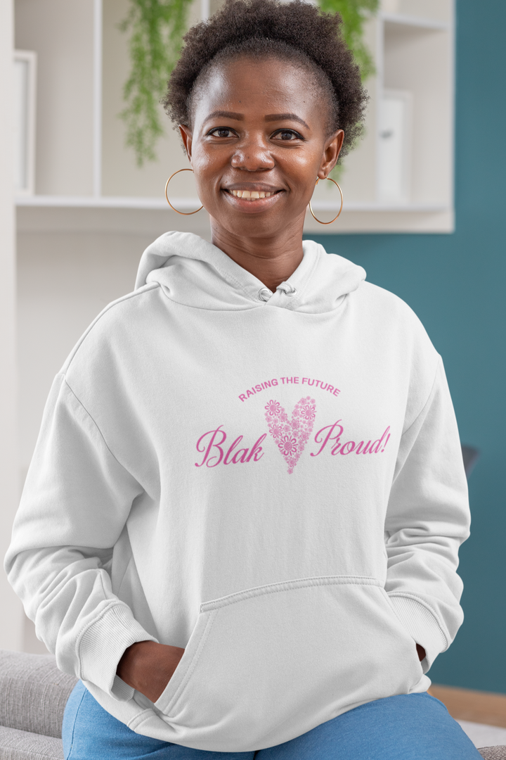 Raising the Future: Blak & Proud! - Unisex Hoodie