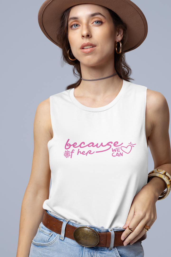Because of Her, We Can - Unisex Tank Top